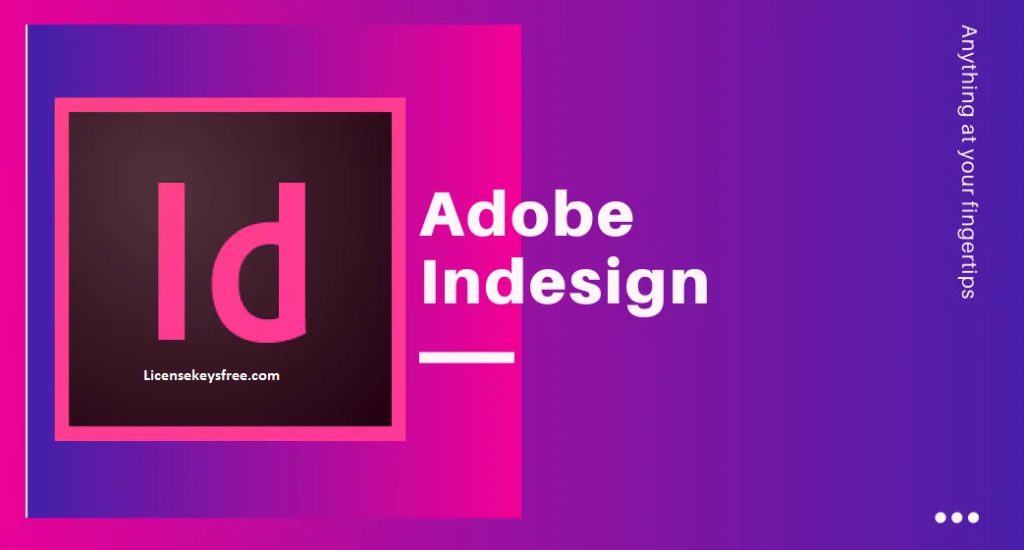 Adobe Indesign Full Version Crack + Patch + Serial Keys + Activation Code Full Version