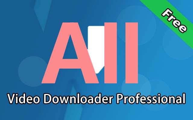 All Video Downloader Pro Full Version