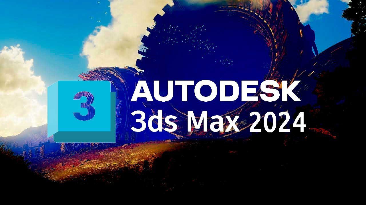 Download Autodesk 3DS MAX 2024 Full Version