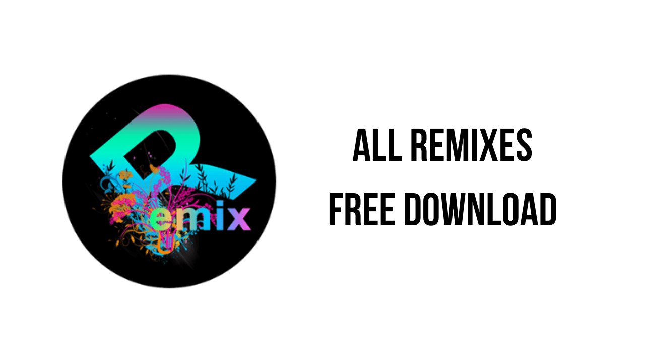 &Quot;All Remixes&Quot; - Download For Free.